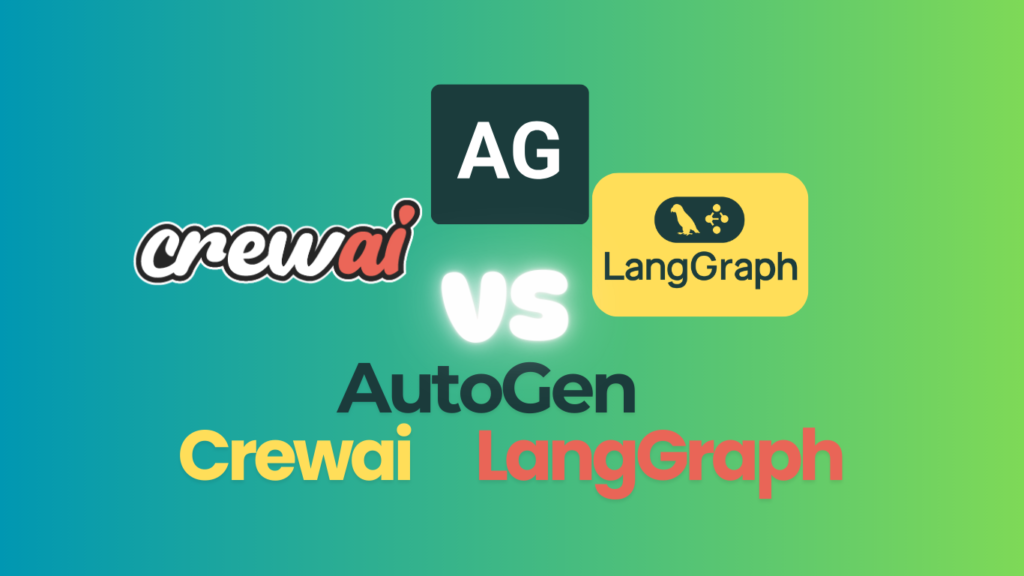 CrewAI vs. AutoGen vs. LangGraph
